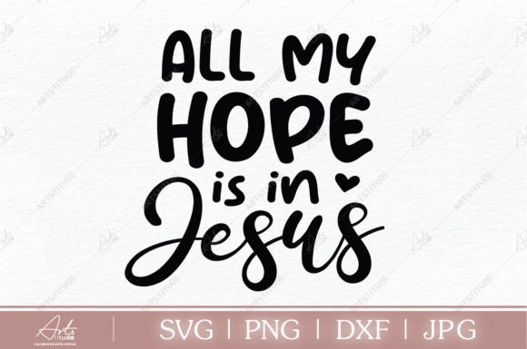 All MY HOPE is in JESUS SVG PNG