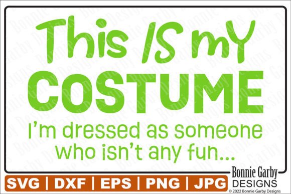 Halloween Costume SVG .Who Isn t Any Fun Graphics and T-Shirt Designs